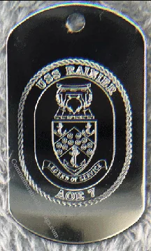 USS Rainier AOE-7 custom engraved stainless steel dog tag